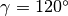 \gamma =120^\circ