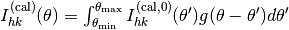 I_{hk}^{\rm (cal)}(\theta) =  \int_{\theta_{\rm min}}^{\theta_{\rm max}} I_{hk}^{\rm (cal, 0)}(\theta') g(\theta - \theta') d \theta'